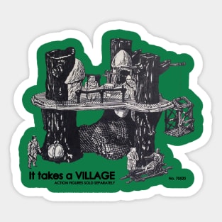 It takes a VILLAGE Sticker